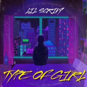 Type Of Girl by Lil Scrivy