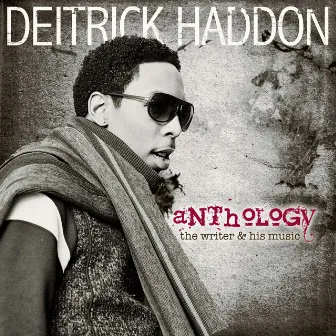 Anthology: The Writer & His Music by Deitrick Haddon