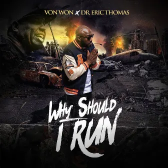 Why Should I Run by Von Won