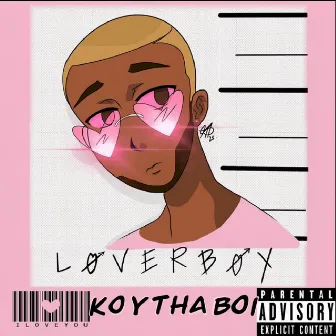 LOVERBOY by Koythaboi