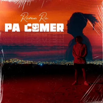 Pa Comer by Ramun Ra