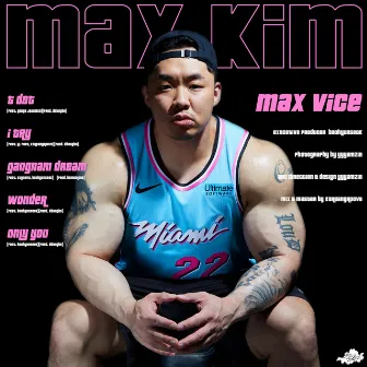 MAX VICE by Max Kim