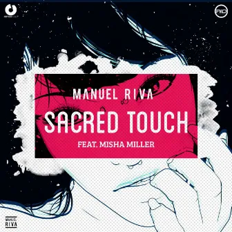 Sacred Touch (Remixes) by Manuel Riva