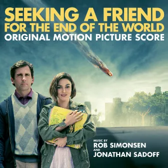 Seeking a Friend for the End of the World (Original Motion Picture Score) by Jonathan Sadoff