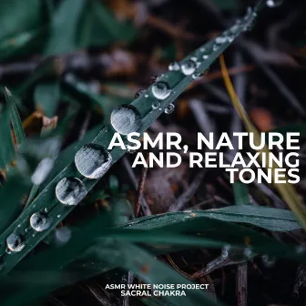 Asmr, Nature and Relaxing Tones by ASMR White Noise Project