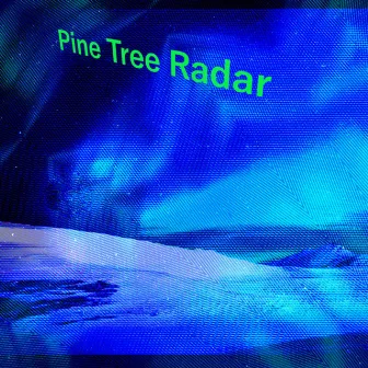 (blue) by Pine Tree Radar