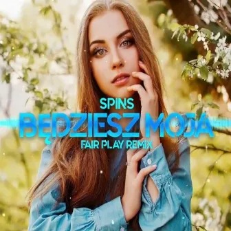 Będziesz Moja (Fair Play Remix) by Spins