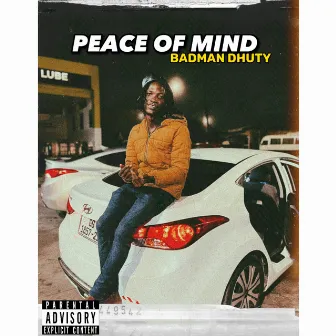 Peace Of Mind by Badman Dhuty