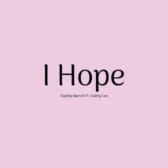 I Hope by Sophia Barrett