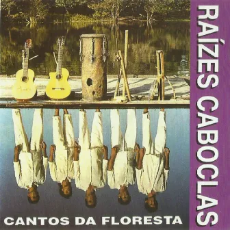 Cantos da Floresta by Raízes Caboclas