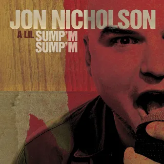 A Lil Sump'm Sump'm (U.S. Release) by Jon Nicholson