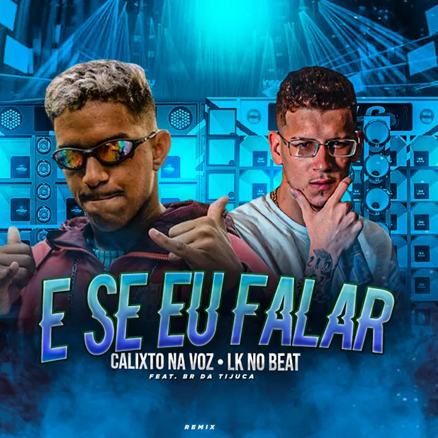 E Se Eu Falar (Remix)