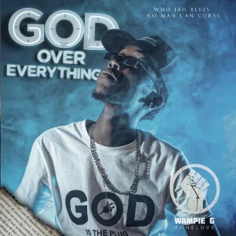 God Over Everything by Wampie G OneLove