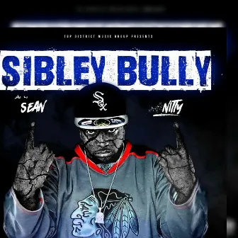 Sibley Bully by Sean Nitty