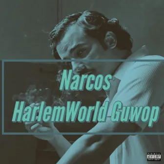 Narcos by Harlem World Guwop