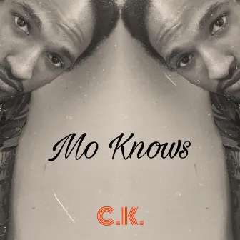 Mo Knows by C.K.