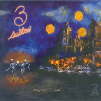 Toussaint: 3 Suites by Eugenio Toussaint