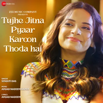 Tujhe Jitna Pyaar Karoon Thoda Hai by Senjuti Das