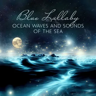 Blue Lullaby: Ocean Waves and Sounds of the Sea by Franny Ocean