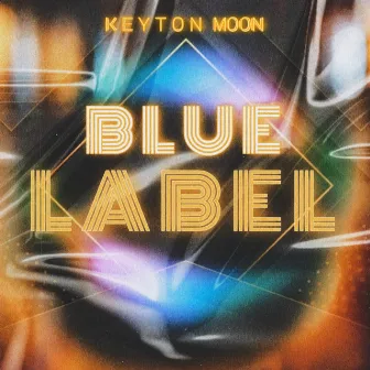 Blue label by Keyton Moon