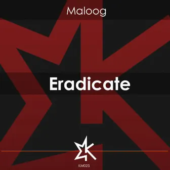 Eradicate by Maloog