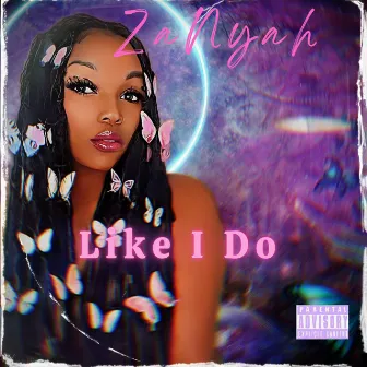 Like I Do by ZaNyah