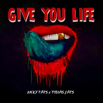 Give you life by Nicky Tats