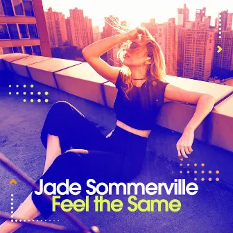 Feel the Same by Jade Sommerville