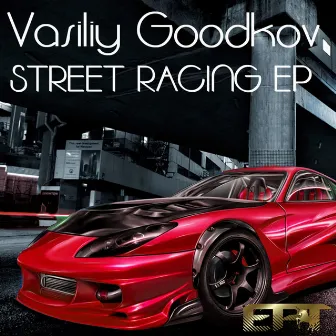 Street Racing EP by Vasiliy GooDKov