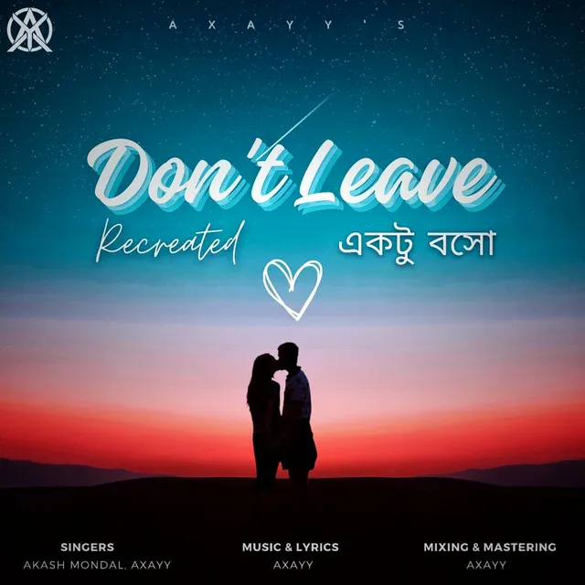 Dont Leave (Ektu Boso)