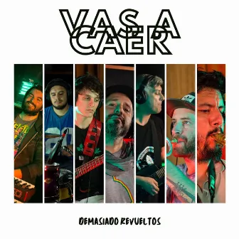 Vas a Caer by Demasiado Revueltos