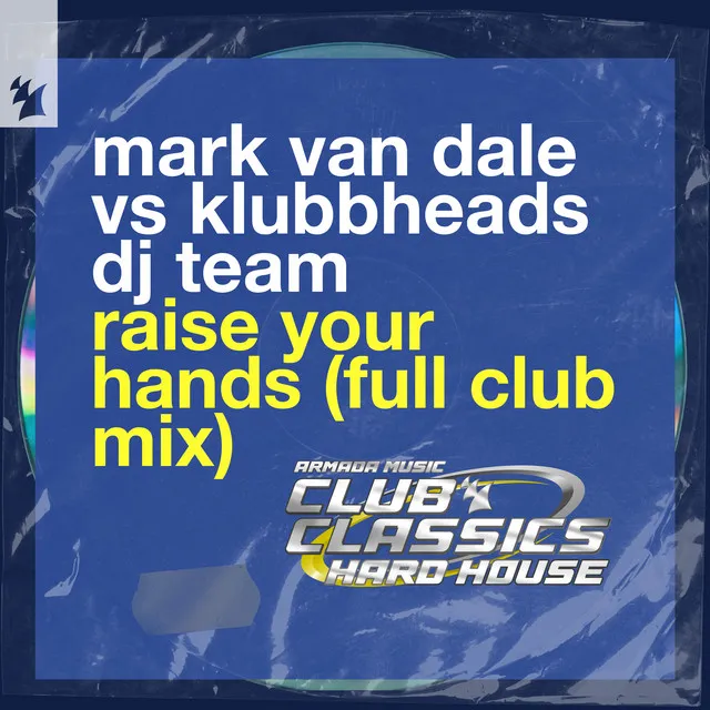 Raise Your Hands - Full Club Extended Mix