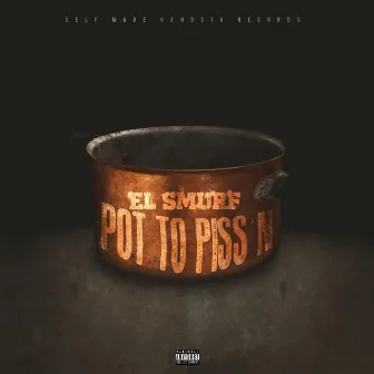 Pot To Piss N by El Smurf