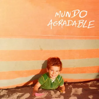 Mundo Agradable by Juan Manuel Besteiro