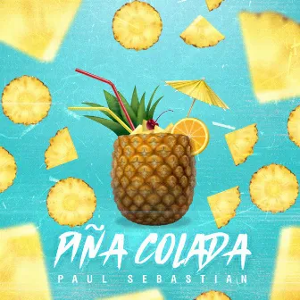 Piña Colada by Paul Sebastian