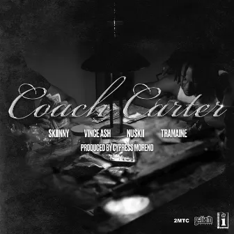 Coach Carter (with Cypress Moreno feat. Skiinny, Nuskii & Tramaine) by Vince Ash