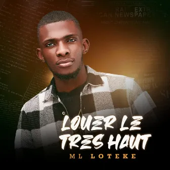 Louer le très haut by ML Loteke