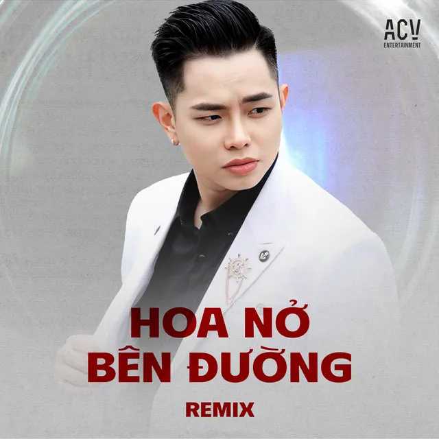 Hoa Nở Bên Đường (Remix)