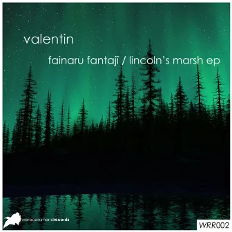 Fainaru Fantaji / Lincoln's Marsh EP by Valentin