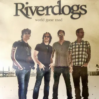 World Gone Mad by Riverdogs