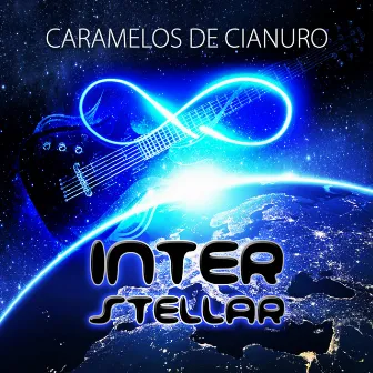 Interstellar by Caramelos De Cianuro