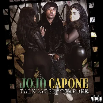 Talkdatshytcapone by JoJo Capone