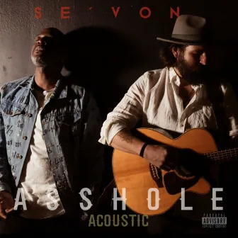 Asshole Acoustic by Se'von