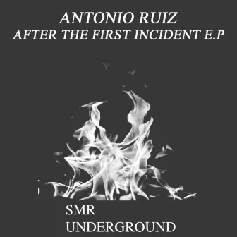 After The First Incident E.P by Antonio Ruiz