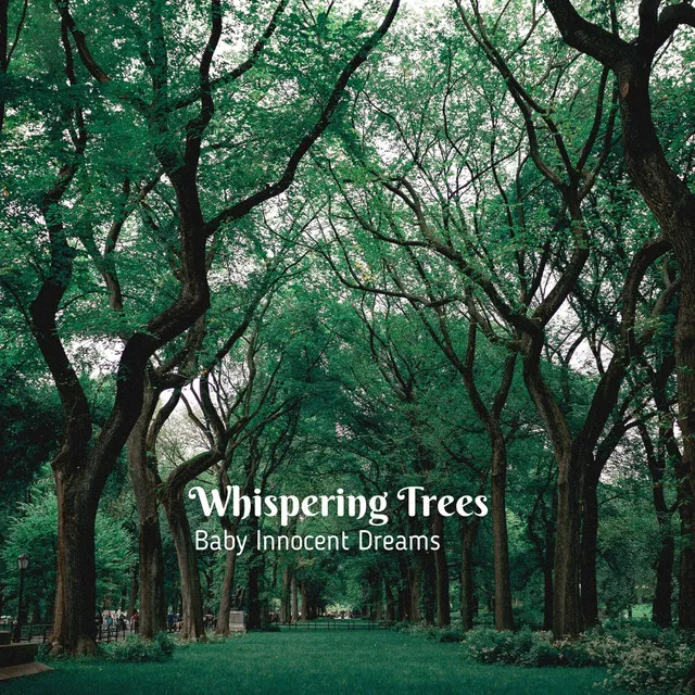 Whispering Trees: Baby Innocent Dreams