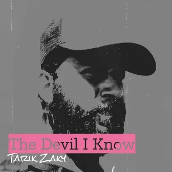 The Devil I Know by Tarik Zaky