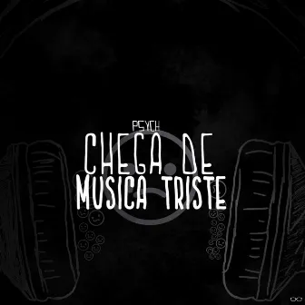 Chega de Música Triste by Psych