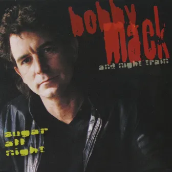 Sugar All Night by Bobby Mack