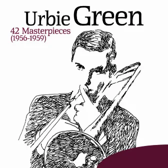 42 Masterpieces (1956-1959) by Urbie Green