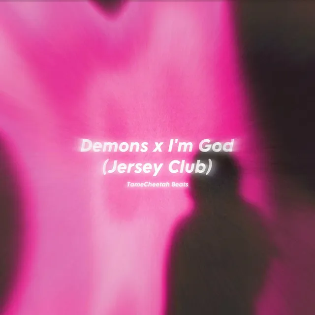 Demons x I'm God (Jersey Club)